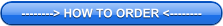 --------> HOW TO ORDER <--------
