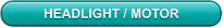 HEADLIGHT / MOTOR